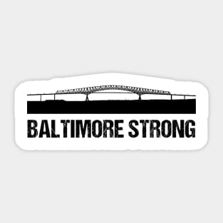 Baltimore Strong Francis Scott Key Bridge Support Baltimore Sticker